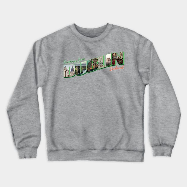 Greetings from Dublin in Ireland vintage style retro souvenir Crewneck Sweatshirt by DesignerPropo